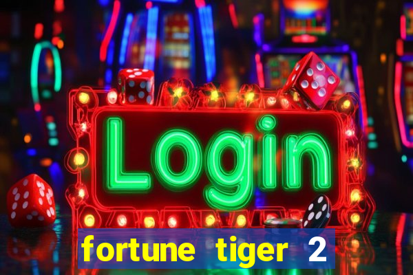 fortune tiger 2 demo free